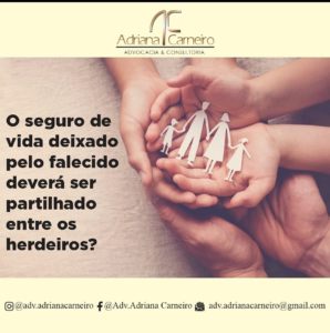 Leia mais sobre o artigo O seguro de vida deixado pelo falecido deve ser partilhado entre os herdeiros?
